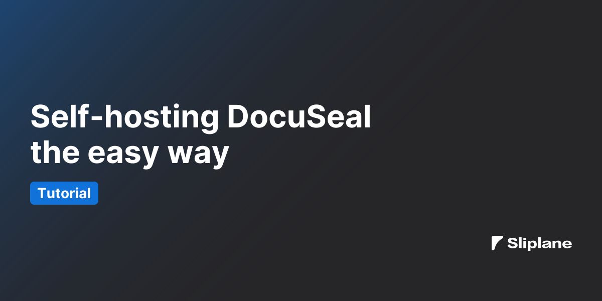Self-hosting DocuSeal the easy way