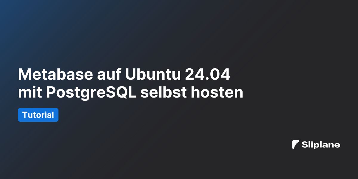 Metabase auf Ubuntu 24.04 mit PostgreSQL selbst hosten